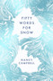Fifty Words for Snow by Nancy Campbell, 9781783966035