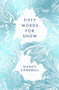 Fifty Words for Snow by Nancy Campbell, 9781783966035