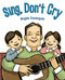 Sing, Don't Cry - 9781250881847 by Angela Dominguez, Angela Dominguez, 9781250881847