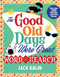 The Good Old Days Were Great Word Search (More Than 175 Nostalgic Large-Print Puzzles) by Jack Kalin, 9781250285362