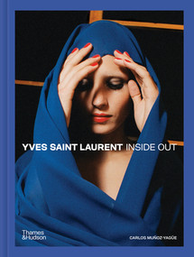 Yves Saint Laurent (Inside Out: A Creative Universe Revealed) by Carlos Muñoz Yagüe, Philippe Garner, 9780500024973