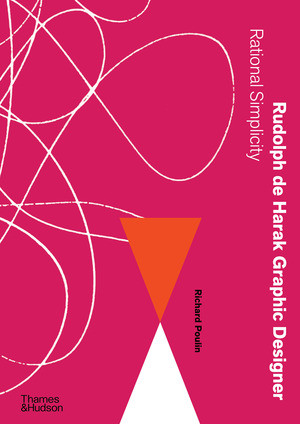 Rudolph de Harak Graphic Designer (Rational Simplicity) by Richard Poulin, 9780500025383