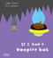 If I Had a Vampire Bat by Gabby Dawnay, Alex Barrow, 9780500652961