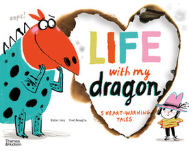 Life With My Dragon (Five Heart-Warming Tales) by Didier Lévy, Fred Benaglia, 9780500653128