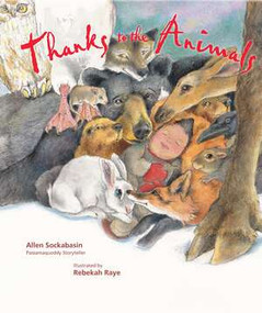 Thanks to the Animals by Allen Sockabasin, Rebekah Raye, 9780884489801