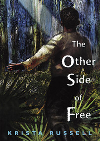 The Other Side of Free by Krista Russell, 9781682634097