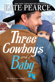 Three Cowboys and a Baby by Kate Pearce, 9781420154948