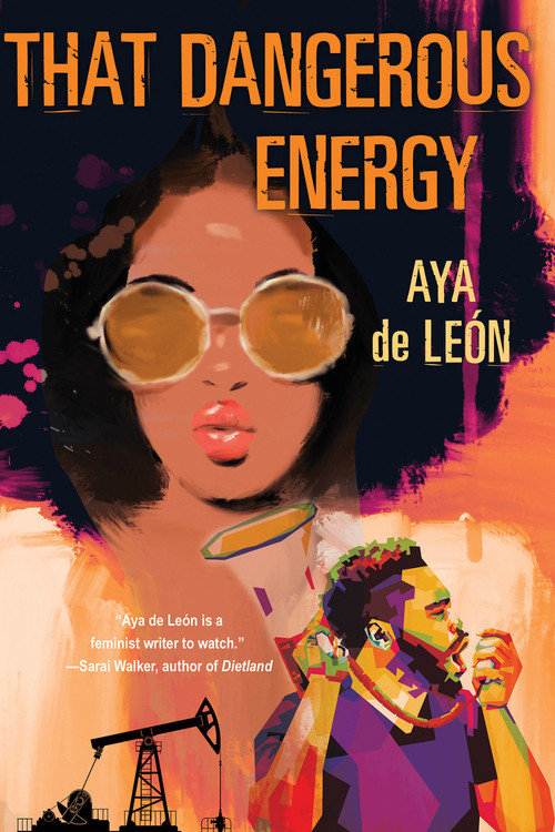 That Dangerous Energy by Aya de León, 9781496740328