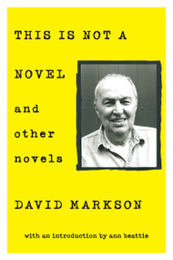 This is Not a Novel and Other Novels by David Markson, 9781619027145
