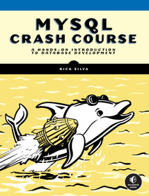 MySQL Crash Course (A Hands-on Introduction to Database Development) by Rick Silva, 9781718503007