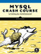 MySQL Crash Course (A Hands-on Introduction to Database Development) by Rick Silva, 9781718503007