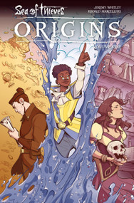 Sea of Thieves: Origins Vol. 1 (Graphic Novel) by Jeremy Whitley, Rhoald Marcellius, 9781787739604