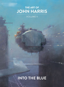 The Art of John Harris: Volume II - Into the Blue by John Harris, 9781789099553