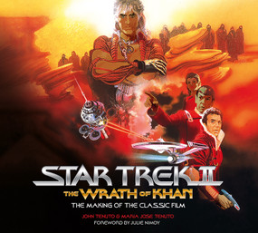 Star Trek II: The Wrath of Khan - The Making of the Classic Film by John Tenuto, Maria Jose Tenuto, 9781789099751