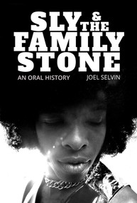 Sly & the Family Stone (An Oral History) by Joel Selvin, 9781637585023