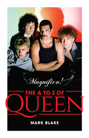 Magnifico! (The A to Z of Queen) by Mark Blake, 9781637585900