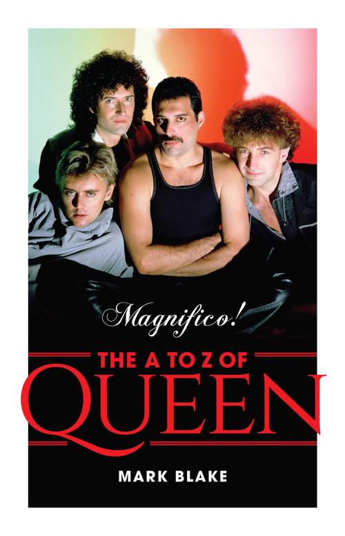 Magnifico! (The A to Z of Queen) by Mark Blake, 9781637585900