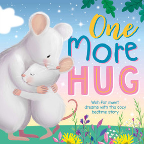 One More Hug (Wish for Sweet Dreams with This Cozy Bedtime Story) by IglooBooks, Suzanne Khushi, 9781803688862