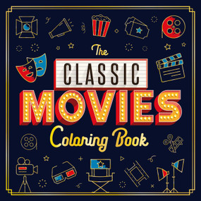 The Classic Movies Coloring Book (Adult Coloring Book) by IglooBooks, 9781838528874