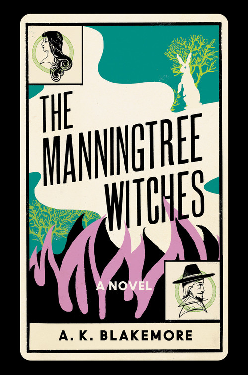 The Manningtree Witches (A Novel) by A. K. Blakemore, 9781646221578