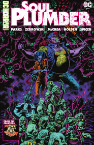 DC Horror Presents: Soul Plumber by Ben Kissel, Marcus Parks, Henry Zebrowski, PJ Holden, John McCrea, 9781779516879