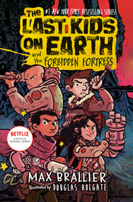 The Last Kids on Earth and the Forbidden Fortress by Max Brallier, Douglas Holgate, 9780593405239