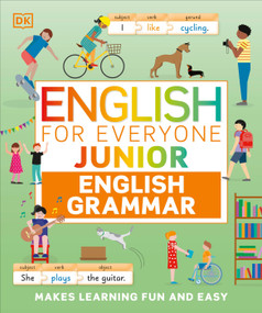 English for Everyone Junior English Grammar (A Simple, Visual Guide to English) by DK, 9780744060188