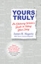 Yours Truly (An Obituary Writer's Guide to Telling Your Story) by James R. Hagerty, 9780806542072