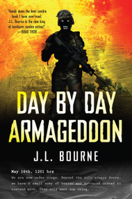 Day by Day Armageddon by J. L. Bourne, 9781439176672