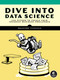 Dive Into Data Science (Use Python To Tackle Your Toughest Business Challenges) by Bradford Tuckfield, 9781718502888