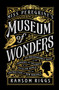 Miss Peregrine's Museum of Wonders (An Indispensable Guide to the Dangers and Delights of the Peculiar World for theInstruction of New Arrivals) by Ransom Riggs, 9780399538568