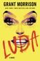 Luda (A Novel) by Grant Morrison, 9780593355305