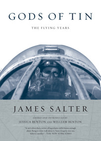 Gods of Tin (The Flying Years) by James Salter, Jessica Benton, William Benton, 9781593760793