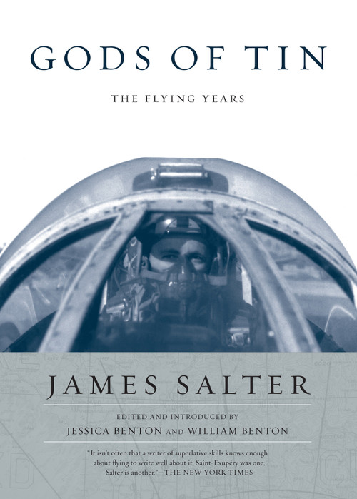Gods of Tin (The Flying Years) by James Salter, Jessica Benton, William Benton, 9781593760793
