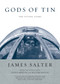 Gods of Tin (The Flying Years) by James Salter, Jessica Benton, William Benton, 9781593760793