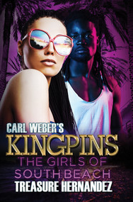 Carl Weber's Kingpins: The Girls of South Beach - 9781645564034 by Treasure Hernandez, 9781645564034
