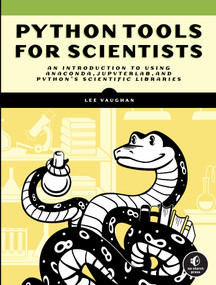 Python Tools for Scientists (An Introduction to Using Anaconda, JupyterLab, and Python's Scientific Libraries) by Lee Vaughan, 9781718502666