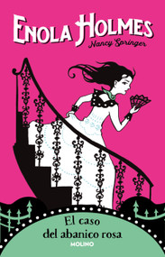 El caso del abanico rosa / The Case of the Peculiar Pink Fan (Spanish Edition) by Nancy Springer, 9786073811842