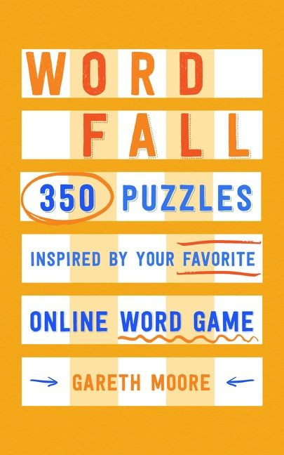 Word Fall (350 Puzzles Inspired by Your Favorite Online Word Game) by Gareth Moore, 9780063280717
