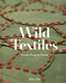Wild Textiles (Grown, Foraged, Found) by Alice Fox, 9781849947879