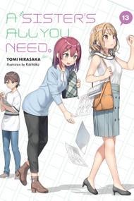 A Sister's All You Need., Vol. 13 (light novel) by Yomi Hirasaka, Kantoku, Kevin Gifford, 9781975316495
