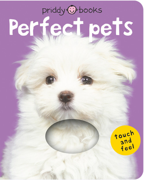 Perfect Pets (Bright Baby Touch and Feel) (A first sensory tactile book) by Roger Priddy, 9780312498603