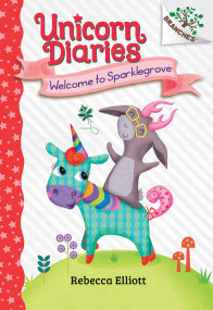 Welcome to Sparklegrove: A Branches Book (Unicorn Diaries #8) - 9781338745665 by Rebecca Elliott, Rebecca Elliott, 9781338745665