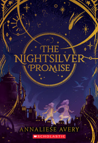 The Nightsilver Promise (Celestial Mechanism Cycle #1) - 9781338754476 by Annaliese Avery, 9781338754476