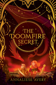 The Doomfire Secret (Celestial Mechanism Cycle #2) by Annaliese Avery, 9781338754490
