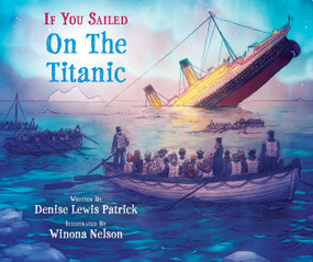 If You Sailed on the Titanic by Denise Lewis Patrick, Winona Nelson, 9781338777192