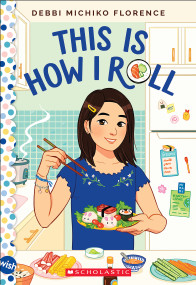 This Is How I Roll: A Wish Novel by Debbi Michiko Florence, 9781338785562