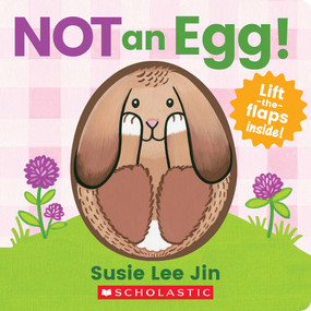 Not an Egg! (A Lift-the-Flap Book) by Susie Lee Jin, Susie Lee Jin, 9781338812527