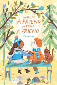 When a Friend Needs a Friend by Roozeboos, Roozeboos, 9781338813944