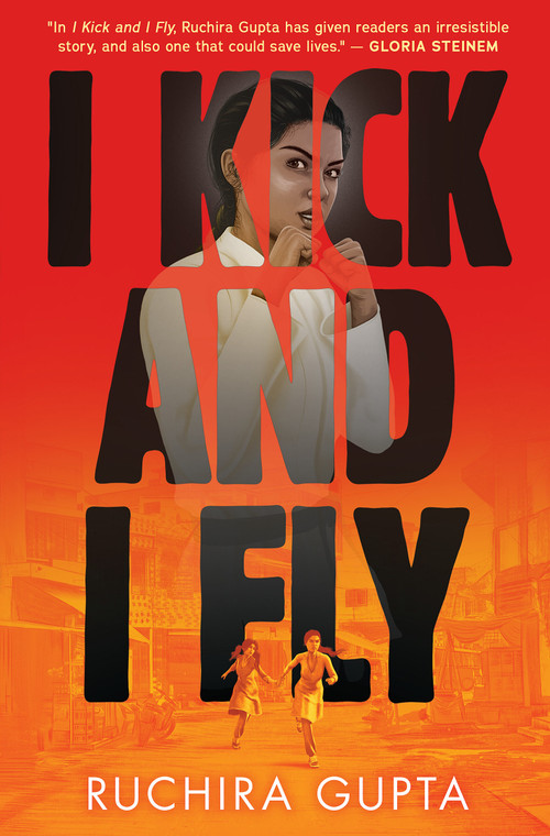 I Kick and I Fly by Ruchira Gupta, 9781338825091